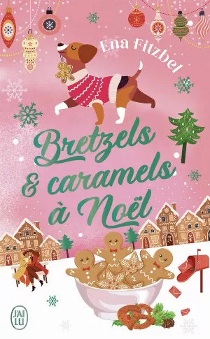 Ena Fitzbel – Bretzels et caramels à Noël
